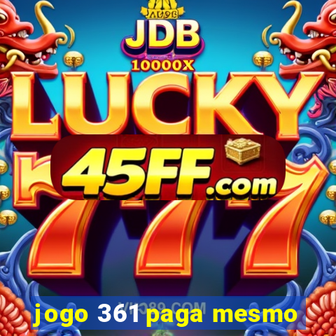 jogo 361 paga mesmo